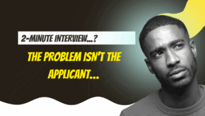 To HR Managers A 2-Minute Interview Reflects a Disjointed Hiring Process, Not Applicant’s Incompetence